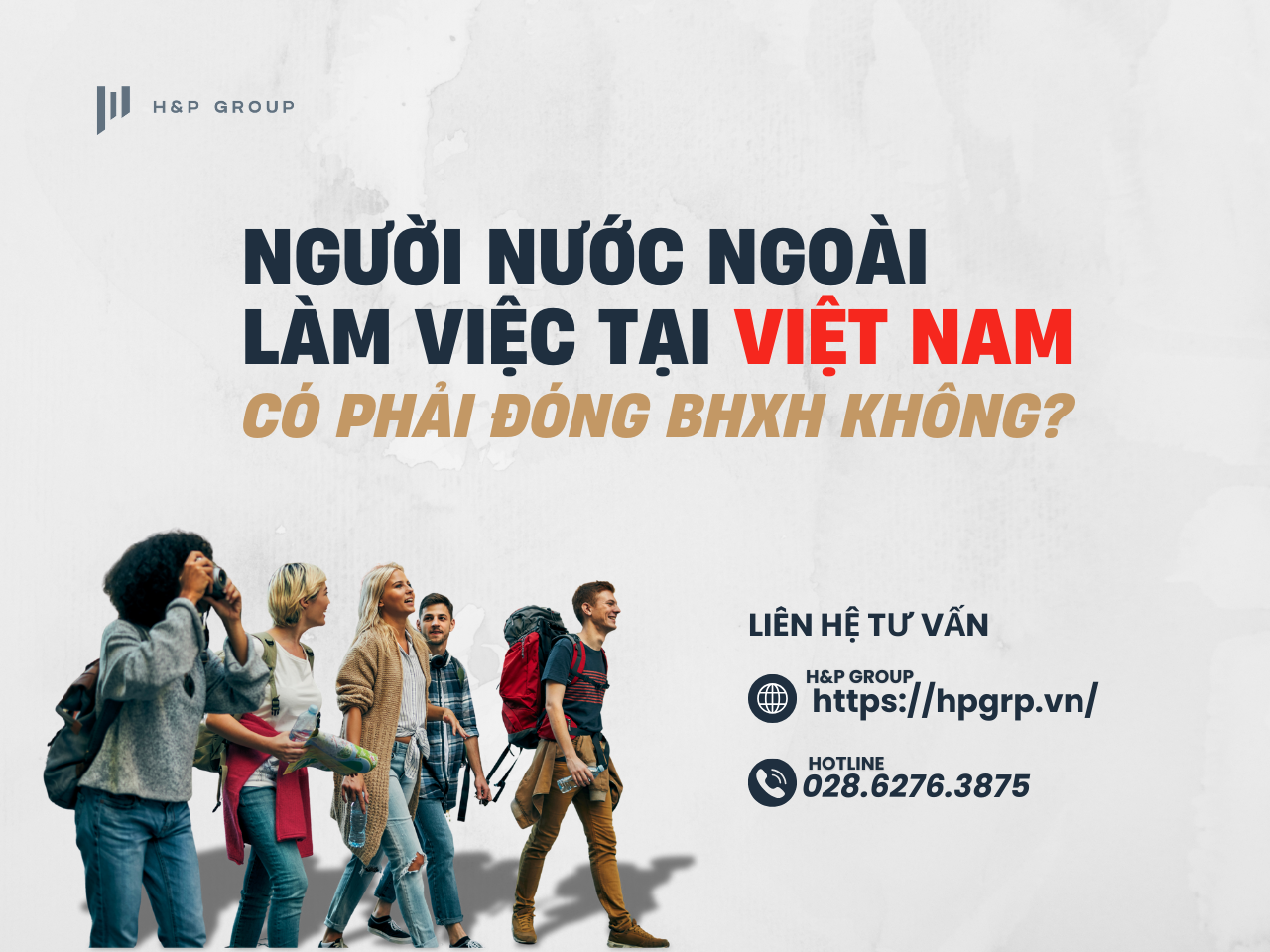 NGƯỜI LAO ĐỘNG NƯỚC NGOÀI LÀM VIỆC TẠI VIỆT NAM CÓ PHẢI ĐÓNG BHXH KHÔNG?
